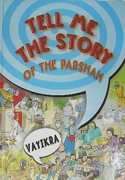 TEL ME THE STORY OF THE PARSHAH - VAYIKRA