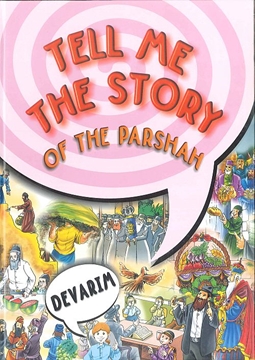 TEL ME THE STORY OF THE PARSHAH - DEVARIM